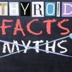 12 Critical Thyroid Myths and Facts